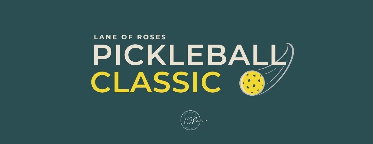 Lane of Roses Pickleball Classic